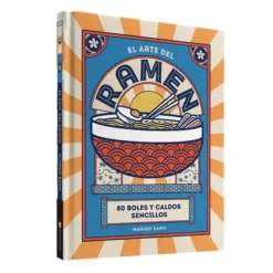 El arte del ramen. 80 boles y caldos sencillos