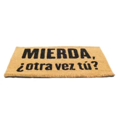 Felpudo con mensaje Mierda, ¿otra vez tú?