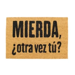 Felpudo con mensaje Mierda, ¿otra vez tú?