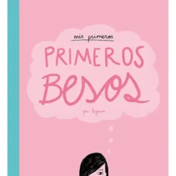 Mis primeros, primeros besos