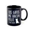 Taza con mensaje Los gatos me hacen feliz tú no tanto