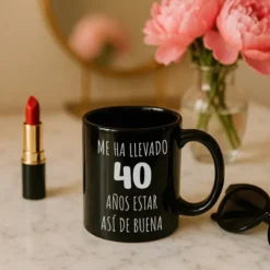 Taza con mensaje Me ha llevado 40 años estar así de buena