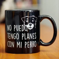 Taza con mensaje No puedo tengo planes con mi perro