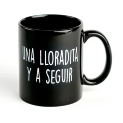Taza con mensaje Una lloradita y a seguir