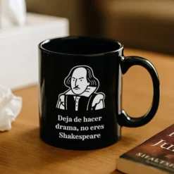 Taza Deja de hacer drama, no eres Shakespeare
