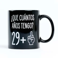 Taza para 30 cumpleaños ¿Que cuántos años tengo? 29+1