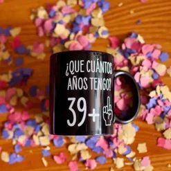 Taza para 40 cumpleaños ¿Que cuántos años tengo? 39+1
