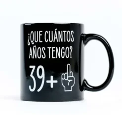 Taza para 40 cumpleaños ¿Que cuántos años tengo? 39+1