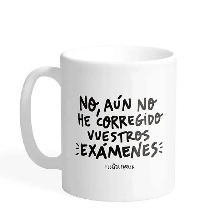 Taza para profes: No, aún no he corregido vuestros exámenes