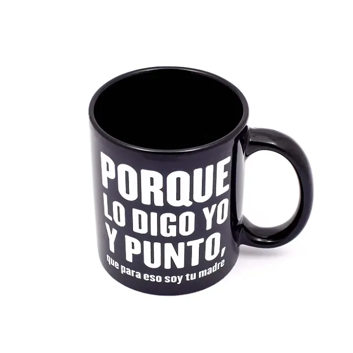Taza Porque lo digo yo y punto, que para eso soy tu madre
