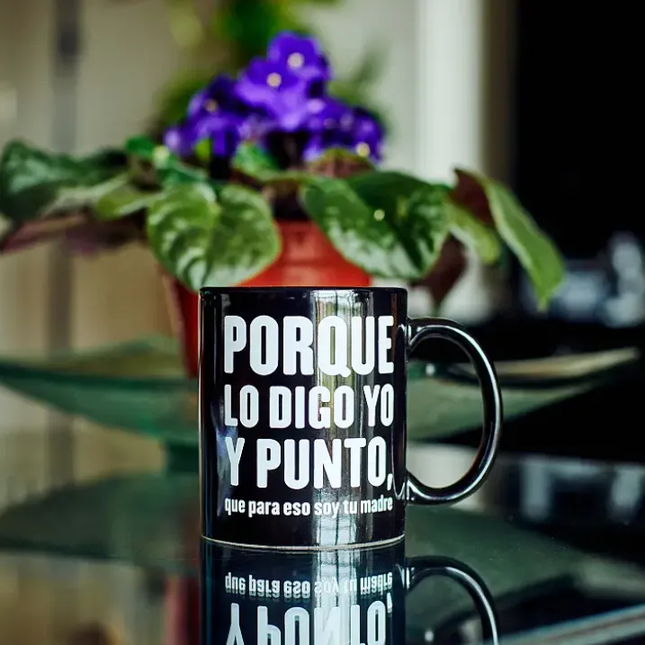 Taza Porque lo digo yo y punto, que para eso soy tu madre