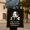Tote bag Deja de hacer drama, no eres Shakespeare
