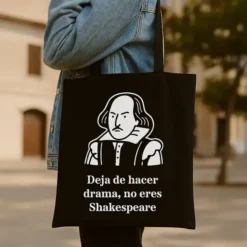 Tote bag Deja de hacer drama, no eres Shakespeare