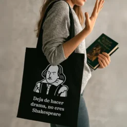 Tote bag Deja de hacer drama, no eres Shakespeare