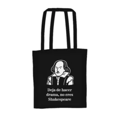 Tote bag Deja de hacer drama, no eres Shakespeare
