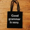 Tote bag Good grammar is sexy