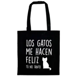 Tote bag Los gatos me hacen feliz tú no tanto