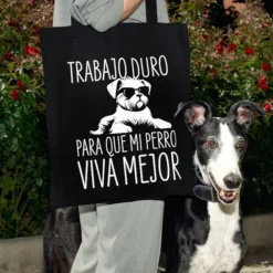 Tote bag Trabajo duro para que mi perro viva mejor